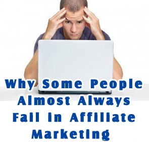 Why People Fail In Affiliate Marketing