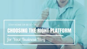 Choosing The Right Blogging Platform