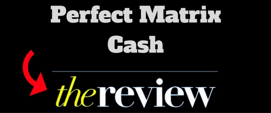 perfect matrix cash review