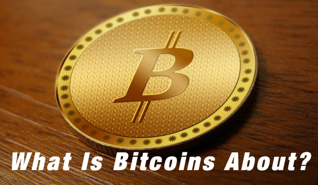 What Is Bitcoins About