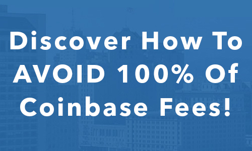 Avoid Coinbase Fees