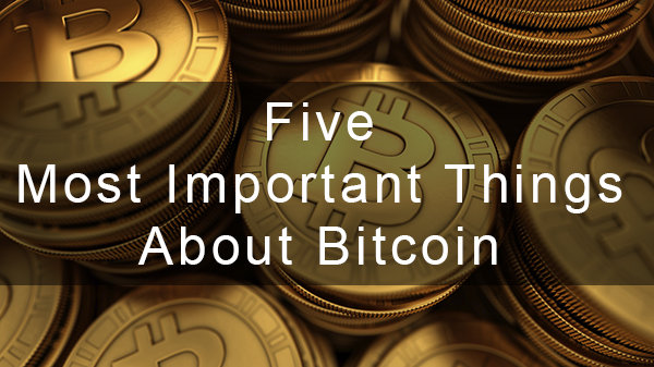 Important Things About Bitcoin